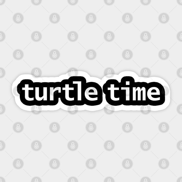 Turtle Time Minimal Typography White Text Sticker by ellenhenryart